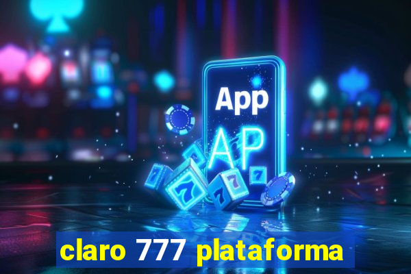 claro 777 plataforma